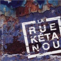 La Rue Kétanou : En Attendant les Caravanes